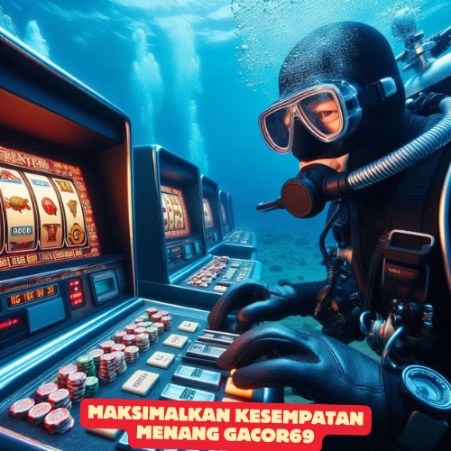 Maksimalkan Kesempatan Menang Gacor69